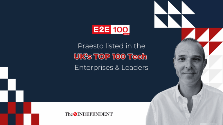 Praesto listed in the UK’s Top 100 Tech Enterprises and Leaders, E2E 100, The Independent