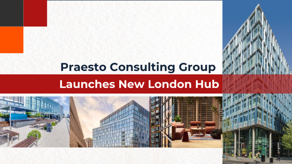 Praesto Consulting Group Launches New London Office
