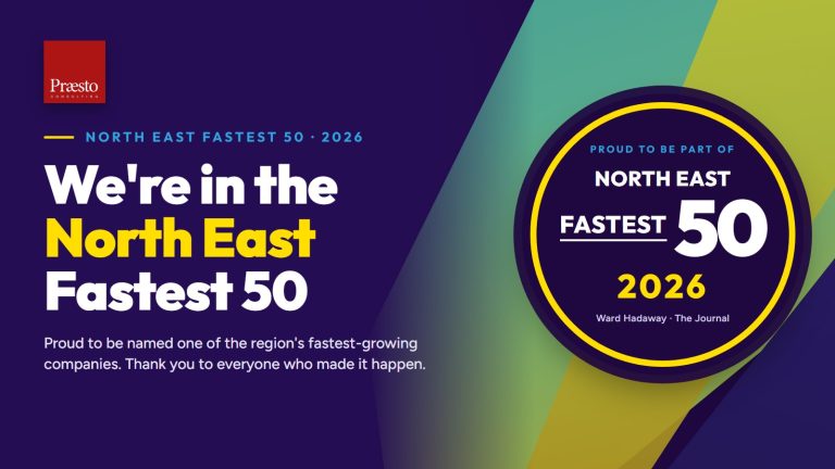We're in the North East Fastest 50: Praesto is proud to be part of the North East Fastest 50 2026, Ward Hadaway's list with The Journal of the region's fastest-growing companies.